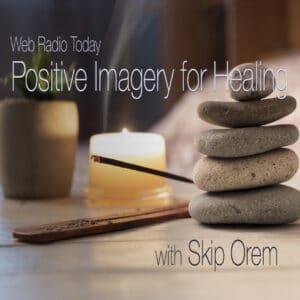 IMAGE FOR GUIDED POSITIVE IMAGERY WITH SKIP OREM