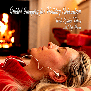 GUIDED IMAGEY FOR HOLIDAY RELAXATION
